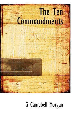 Cover for G Campbell Morgan · The Ten Commandments (Hardcover Book) (2009)