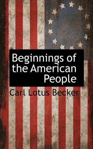 Cover for Carl Lotus Becker · Beginnings of the American People (Taschenbuch) (2009)