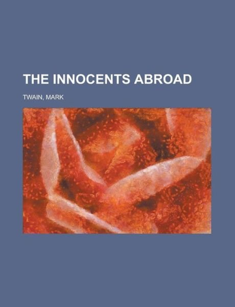Cover for Twain · The Innocents Abroad Volume 01 (Bog)
