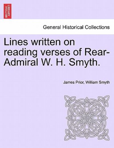 Cover for James Prior · Lines Written on Reading Verses of Rear-admiral W. H. Smyth. (Paperback Book) (2011)