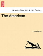 The American. - Henry James - Libros - British Library, Historical Print Editio - 9781241213053 - 17 de marzo de 2011