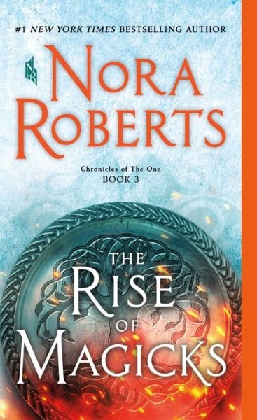 Cover for Nora Roberts · The Rise of Magicks: Chronicles of The One, Book 3 - Chronicles of The One (Paperback Bog) (2021)