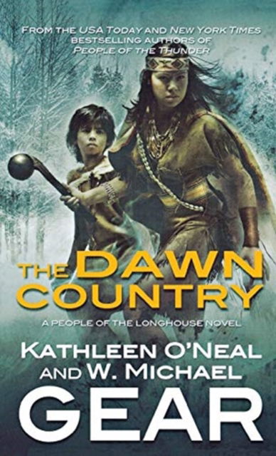 Cover for W. Michael Gear · The Dawn Country Book Two of the People of the Longhouse Series (Paperback Book) (2011)