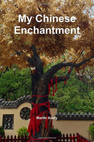 Cover for Martin Avery · My Chinese Enchantment (Paperback Book) (2014)