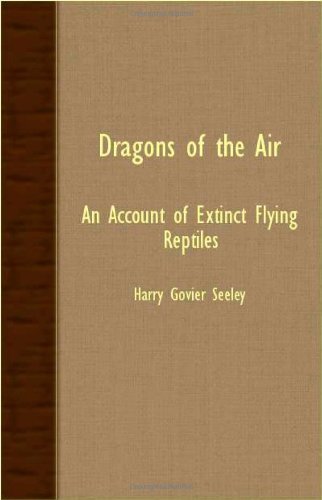 Cover for Harry Govier Seeley · Dragons of the Air - an Account of Extinct Flying Reptiles (Pocketbok) (2007)