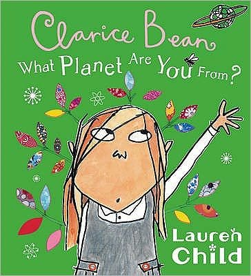 Cover for Lauren Child · What Planet Are You From Clarice Bean? - Clarice Bean (Paperback Bog) (2009)
