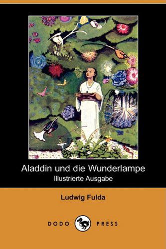 Cover for Ludwig Fulda · Aladdin Und Die Wunderlampe (Illustrierte Ausgabe) (Dodo Press) (German Edition) (Paperback Book) [German, Ill edition] (2008)