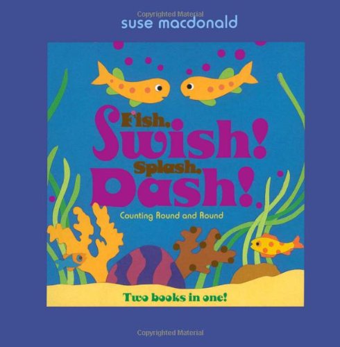 Cover for Suse Macdonald · Fish, Swish! Splash, Dash!: Counting Round and Round (Hardcover Book) (2007)