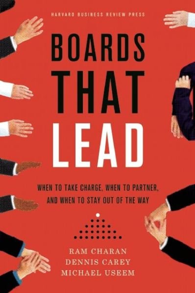 Cover for Ram Charan · Boards That Lead: When to Take Charge, When to Partner, and When to Stay Out of the Way (Gebundenes Buch) (2013)