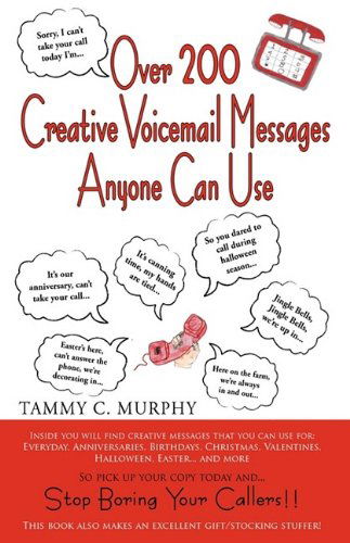 Cover for Murphy Tammy Murphy · Over 200 Creative Voicemail Messages Anyone Can Use (Hardcover Book) (2009)