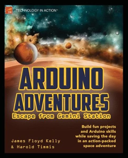 Cover for James Floyd Kelly · Arduino Adventures: Escape from Gemini Station (Paperback Book) [1st edition] (2013)