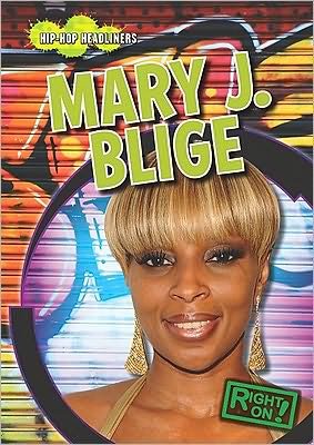 Mary J. Blige (Right On! Hip-hop Headliners) - Sofia Z. Maimone - Books - Gareth Stevens Publishing - 9781433948053 - January 16, 2011