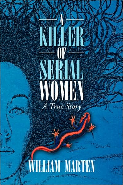 Cover for William Marten · A Killer of Serial Women: a True Story (Paperback Book) (2008)