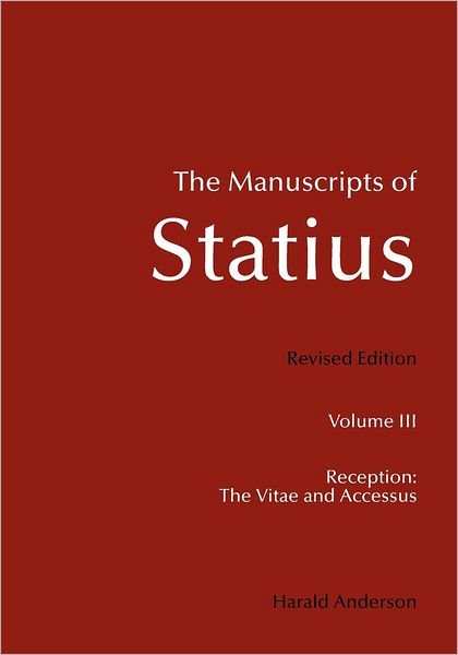 Cover for Harald Anderson · The Manuscripts of Statius: Reception: the Vitae and Accessus (Paperback Book) [Revised edition] (2009)