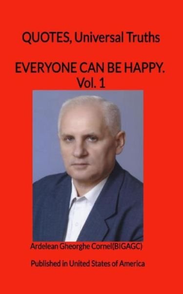 Everyone Can Be Happy: Ideas That Help Us Become Happy - Gheorghe Cornel Ardelean - Libros - Createspace - 9781451573053 - 7 de abril de 2010