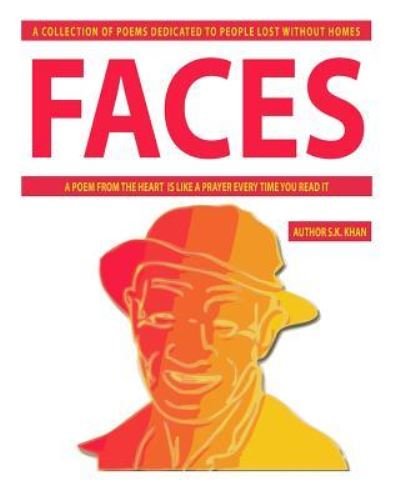 Cover for S K Khan · Faces: A collection of poems dedicated to people lost without homes (Paperback Bog) (2010)