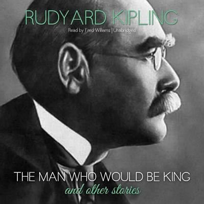 Cover for Rudyard Kipling · The Man Who Would Be King and Other Stories Lib/E (CD) (2012)