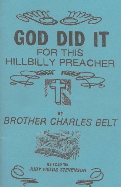 Cover for Brother Charles Belt · God Did It for This Hillbilly Preacher (Taschenbuch) (2011)