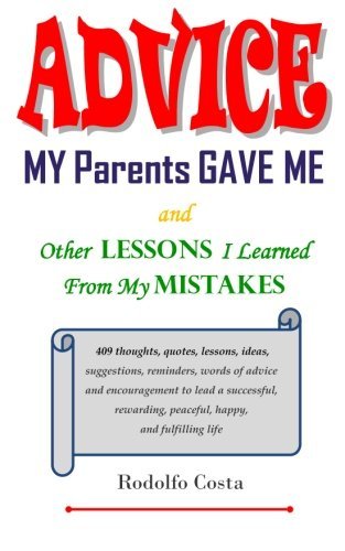 Cover for Rodolfo Costa · Advice My Parents Gave Me: and Other Lessons I Learned from My Mistakes (Paperback Book) (2011)