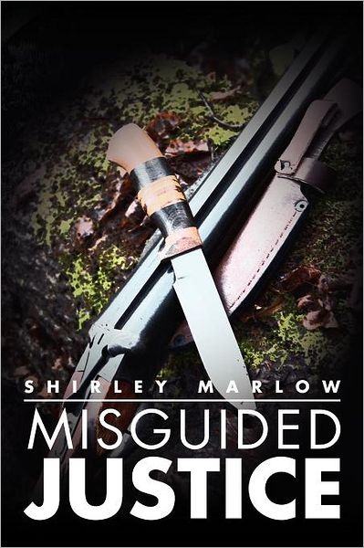 Cover for Shirley Marlow · Misguided Justice (Pocketbok) (2012)