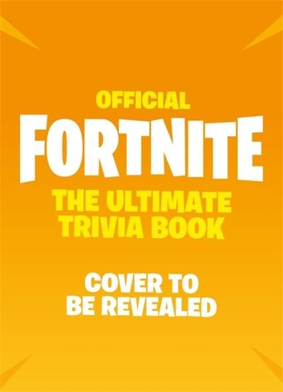 Cover for Epic Games · FORTNITE Official: The Ultimate Trivia Book: Test Your Knowledge of Battle Royale - Official Fortnite Books (Taschenbuch) (2020)