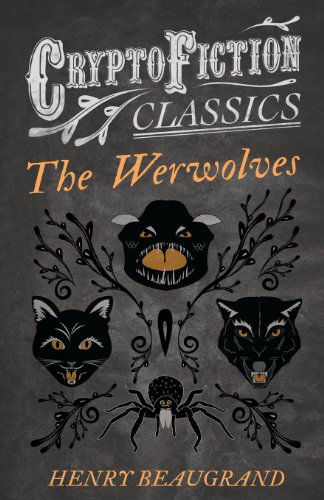 Cover for Henry Beaugrand · The Werwolves (Cryptofiction Classics) (Pocketbok) (2013)