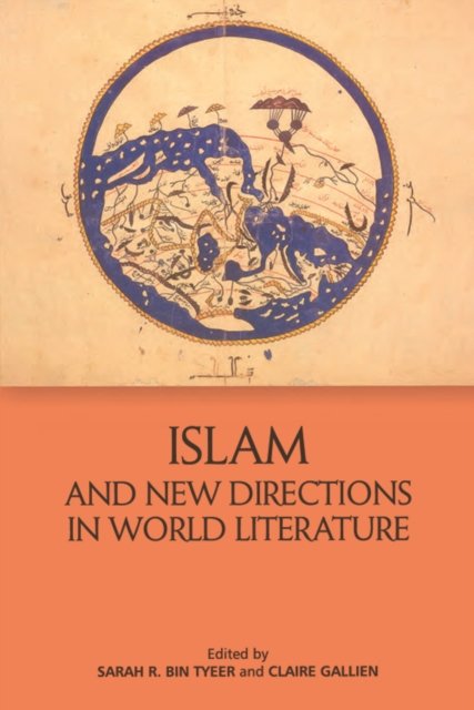 Cover for Bin Tyeer  Sarah R · Islam and New Directions in World Literature (Hardcover Book) (2022)