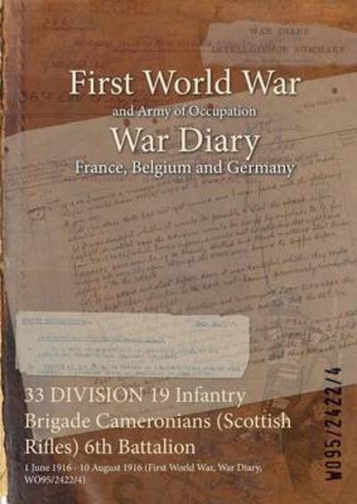 Cover for Wo95/2422/4 · 33 DIVISION 19 Infantry Brigade Cameronians (Scottish Rifles) 6th Battalion (Pocketbok) (2015)