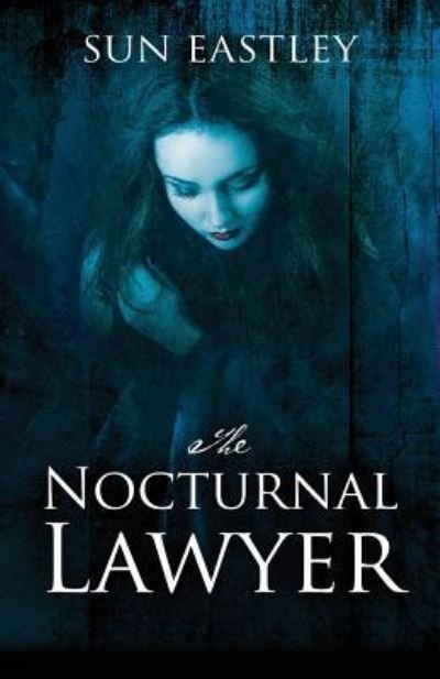 Cover for Sun Eastley · The Nocturnal Lawyer (Paperback Bog) (2016)