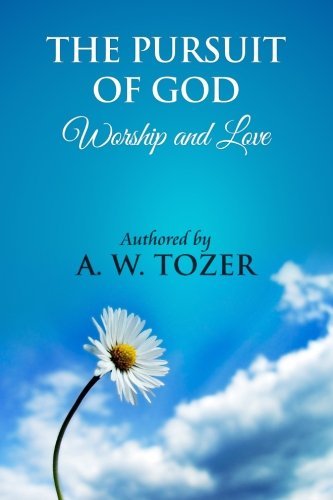 Cover for James Washington · The Pursuit of God [ Worship and Love ]: the Pursuit of God by Aiden Wilson Tozer : This Excellent Treatise Guides Christians to Form a Deeper and ... of Their Level of Spiritual Development. (Paperback Book) (2012)
