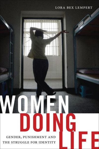 Cover for Lora Bex Lempert · Women Doing Life: Gender, Punishment and the Struggle for Identity (Paperback Book) (2016)