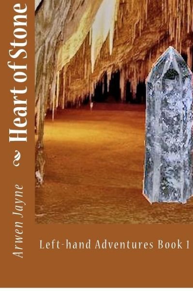 Cover for Arwen Jayne · Heart of Stone: (Left Hand Adventures Book 1) (Pocketbok) (2012)