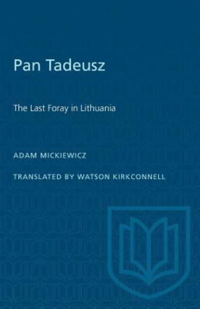 Pan Tadeusz - Adam Mickiewicz - Books - University of Toronto Press, Scholarly P - 9781487581053 - December 15, 1962
