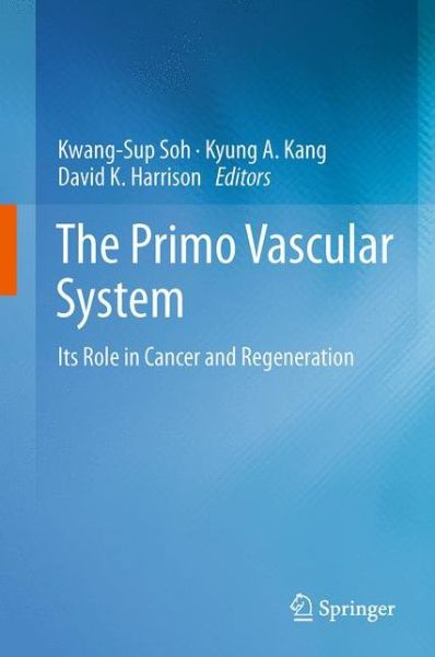 Cover for Kwang-sup Soh · The Primo Vascular System: Its Role in Cancer and Regeneration (Paperback Book) [2012 edition] (2014)