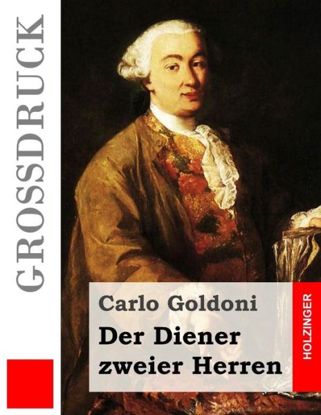 Cover for Carlo Goldoni · Der Diener Zweier Herren (Grossdruck): (Il Servitore Di Due Padroni) (Paperback Book) (2013)