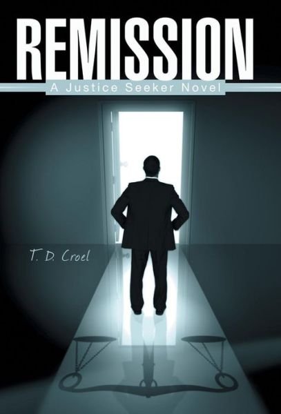 Cover for T D Croel · Remission: a Justice Seeker Novel (Hardcover bog) (2014)