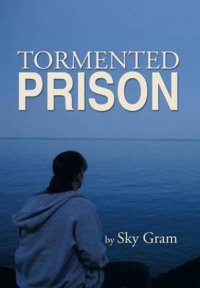 Cover for Sky Gram · Tormented Prison (Hardcover Book) (2014)