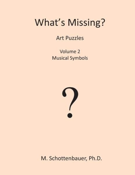 What's Missing? Art Puzzles: Volume 2 - M Schottenbauer - Bøger - Createspace - 9781493715053 - 9. november 2013