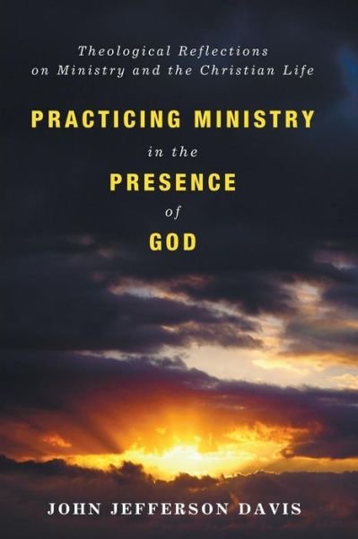 Cover for John Jefferson Davis · Practicing Ministry in the Presence of God (Paperback Book) (2015)