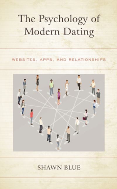 Cover for Shawn Blue · The Psychology of Modern Dating: Websites, Apps, and Relationships (Paperback Book) (2022)