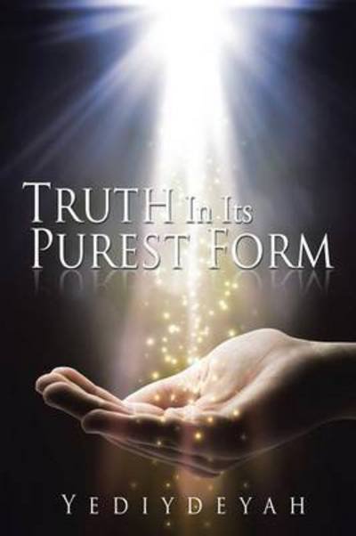 Cover for Yediydeyah · Truth in Its Purest Form (Paperback Bog) (2014)