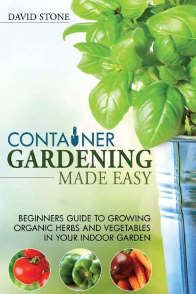 Cover for David Stone · Container Gardening Made Easy (Paperback Book) (2014)