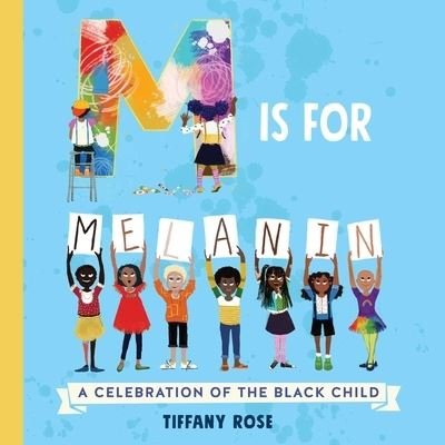 Cover for Tiffany Rose · M Is for Melanin (Book) (2021)