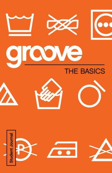 Groove the Basics Student Journal - Michael Adkins - Books - CLC PUBLICATIONS - 9781501807053 - December 15, 2015