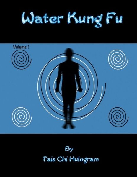 Cover for Tais Chi Hulogram · Water Kung Fu (Paperback Bog) (2014)
