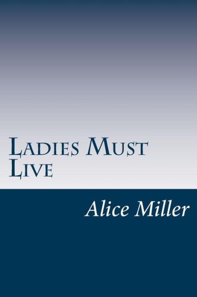 Cover for Alice Duer Miller · Ladies Must Live (Paperback Book) (2014)