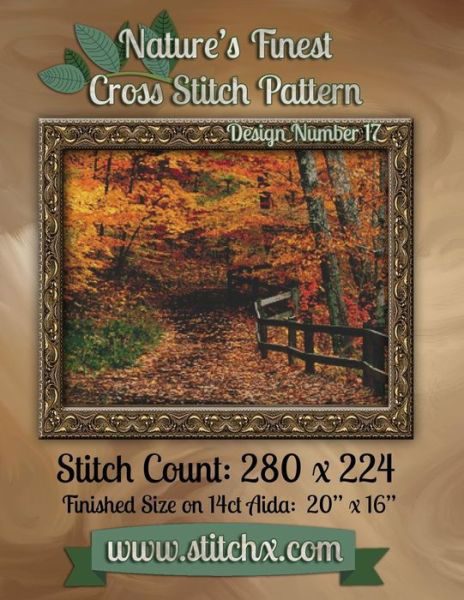 Nature's Finest Cross Stitch Pattern: Design Number 17 - Nature Cross Stitch - Livros - Createspace - 9781502558053 - 30 de setembro de 2014