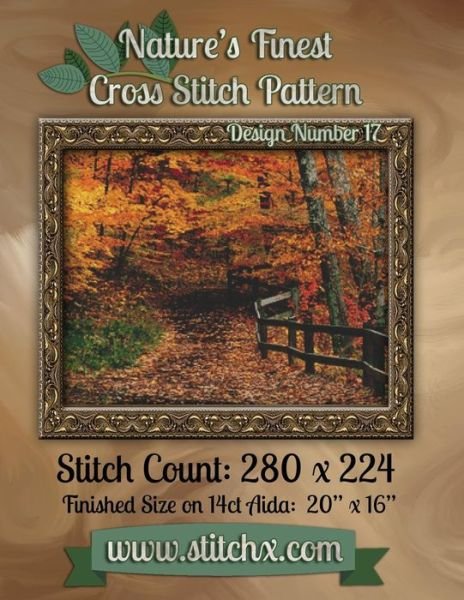 Nature's Finest Cross Stitch Pattern: Design Number 17 - Nature Cross Stitch - Books - Createspace - 9781502558053 - September 30, 2014