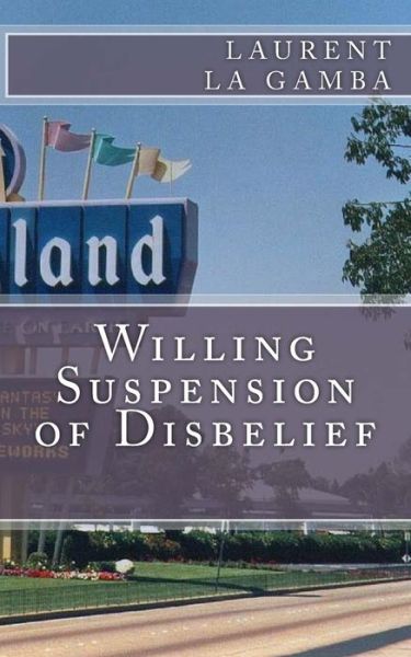 Cover for Laurent La Gamba · Willing Suspension of Disbelief (Paperback Book) (2014)