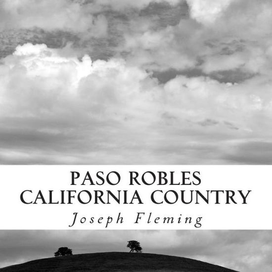 Cover for Joseph Fleming · Paso Robles California Country: Original Fine Art Photography (Paperback Book) (2014)